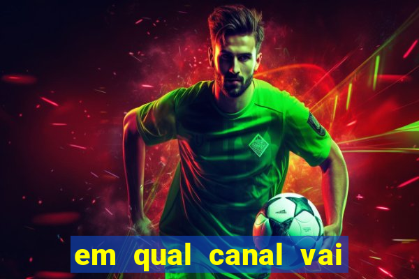 em qual canal vai passar o jogo do inter